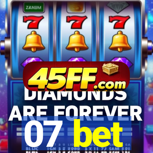 07 bet